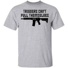 Triggers Can't Pull Themselves T-Shirt
