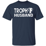 Trophy Husband T-Shirt CustomCat