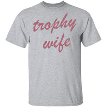 Trophy Wife T-Shirt
