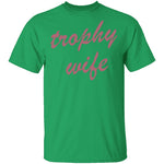 Trophy Wife T-Shirt CustomCat