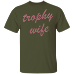 Trophy Wife T-Shirt CustomCat