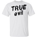 True Evil T-Shirt CustomCat