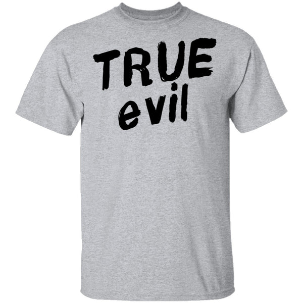 True Evil T-Shirt CustomCat