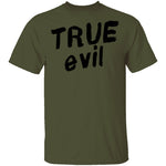 True Evil T-Shirt CustomCat