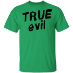 True Evil T-Shirt CustomCat