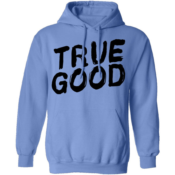 True Good T-Shirt CustomCat
