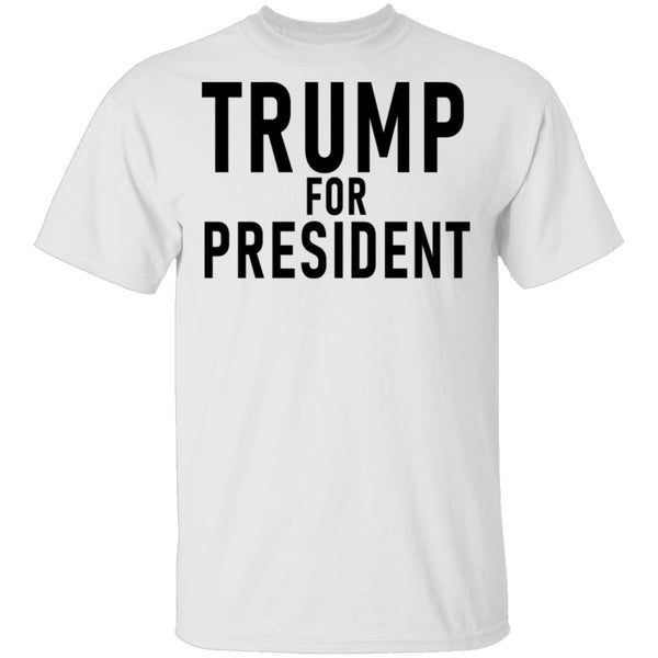 Trump For President T-Shirt CustomCat