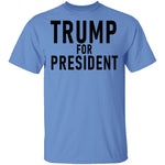 Trump For President T-Shirt CustomCat