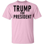 Trump For President T-Shirt CustomCat