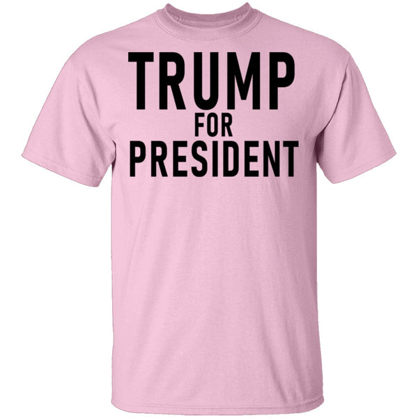 Trump For President T-Shirt CustomCat