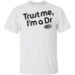 Trust Me I'm A Dr. Pepper T-Shirt CustomCat