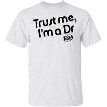 Trust Me I'm A Dr. Pepper T-Shirt