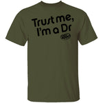 Trust Me I'm A Dr. Pepper T-Shirt CustomCat