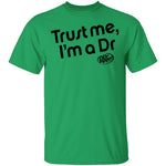Trust Me I'm A Dr. Pepper T-Shirt CustomCat