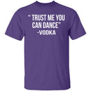Trust Me You Can Dance T-Shirt CustomCat