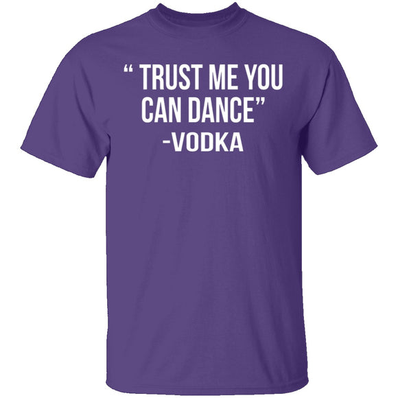 Trust Me You Can Dance T-Shirt CustomCat