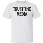 Trust The Media T-Shirt CustomCat