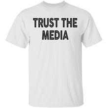 Trust The Media T-Shirt