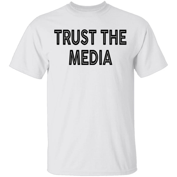 Trust The Media T-Shirt CustomCat