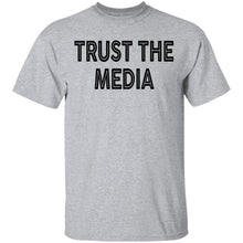 Trust The Media T-Shirt