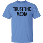 Trust The Media T-Shirt CustomCat