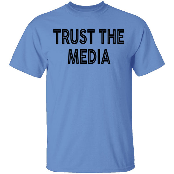 Trust The Media T-Shirt CustomCat