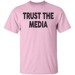 Trust The Media T-Shirt CustomCat