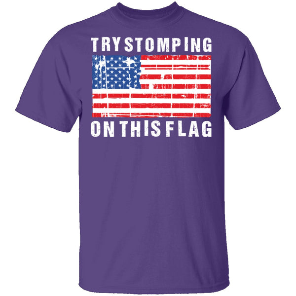 Try Stomping On This Flag T-Shirt CustomCat