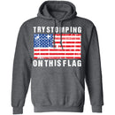 Try Stomping On This Flag T-Shirt CustomCat