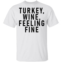 Turkey Wine Feeling Fine T-Shirt