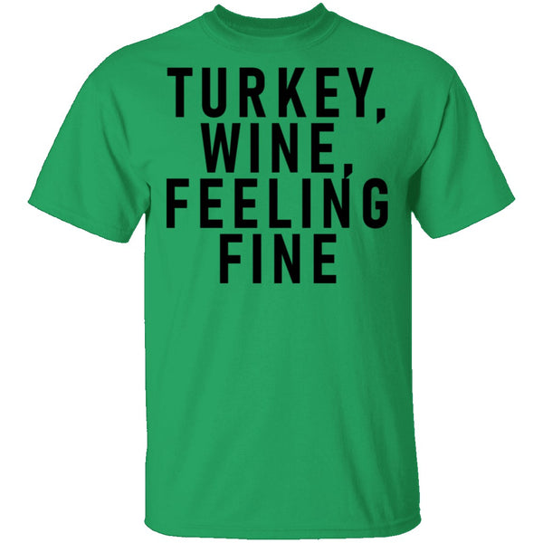 Turkey Wine Feeling Fine T-Shirt CustomCat