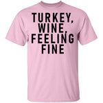 Turkey Wine Feeling Fine T-Shirt CustomCat
