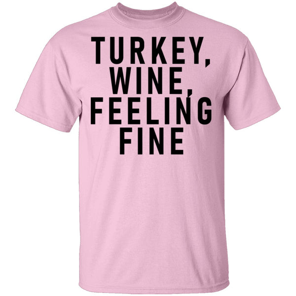Turkey Wine Feeling Fine T-Shirt CustomCat