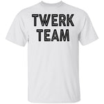 Twerk Team T-Shirt CustomCat