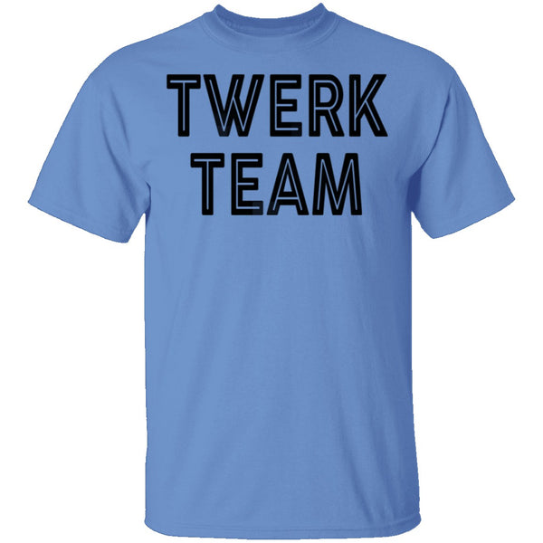 Twerk Team T-Shirt CustomCat