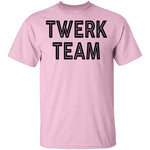 Twerk Team T-Shirt CustomCat
