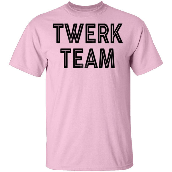 Twerk Team T-Shirt CustomCat