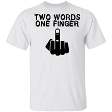 Two Words One Finger T-Shirt