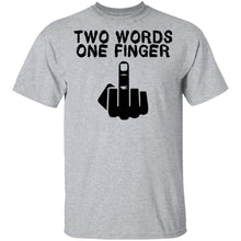 Two Words One Finger T-Shirt