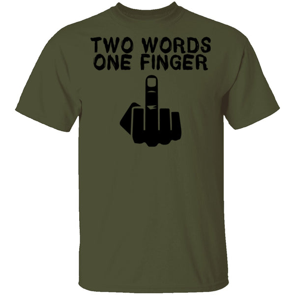 Two Words One Finger T-Shirt CustomCat