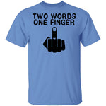 Two Words One Finger T-Shirt CustomCat