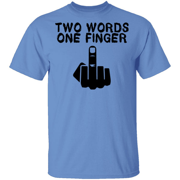 Two Words One Finger T-Shirt CustomCat