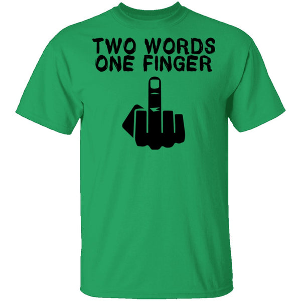 Two Words One Finger T-Shirt CustomCat