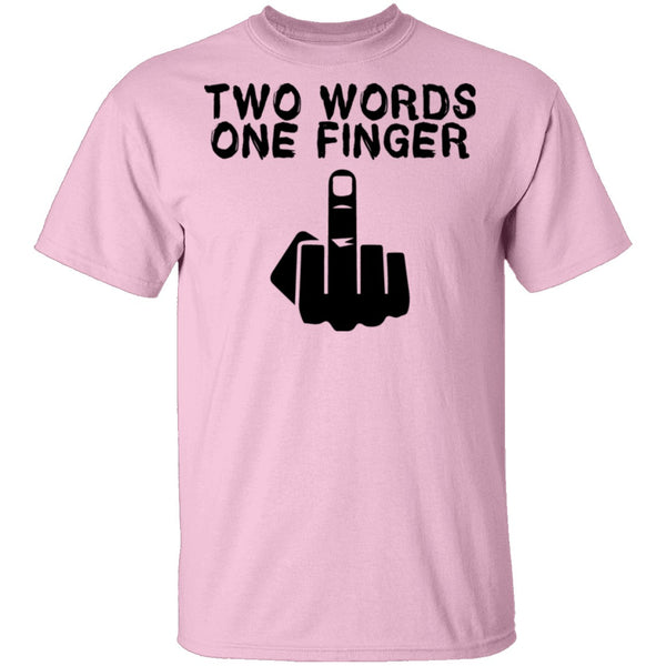 Two Words One Finger T-Shirt CustomCat