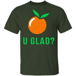 U Glad T-Shirt CustomCat