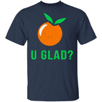 U Glad T-Shirt CustomCat
