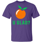 U Glad T-Shirt CustomCat