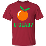 U Glad T-Shirt CustomCat