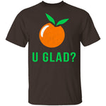 U Glad T-Shirt CustomCat