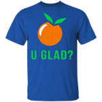 U Glad T-Shirt CustomCat
